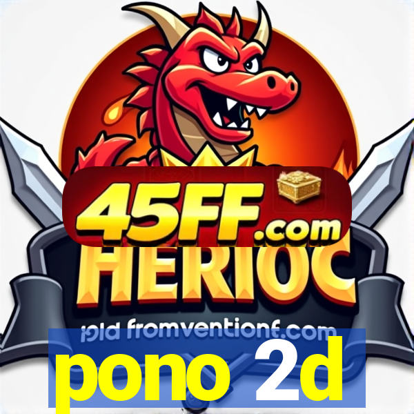 pono 2d